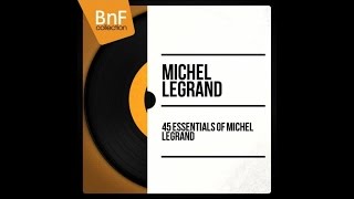 The best of Michel Legrand - Full album