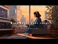 Non-stop ||Mind Relax Lofi songs || Slowed And Reverb Song 💞|| heart touching Lo-fi songs !!