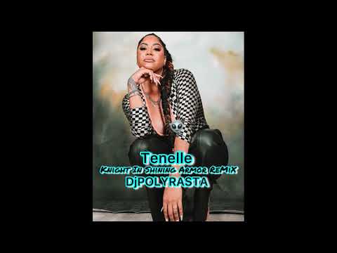 TENELLE  DjPOLYRASTA - Knight In Shining Armor ReMiX