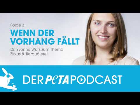Der PETA Podcast - Folge 3 - Zirkus & Tierquälerei / PETA