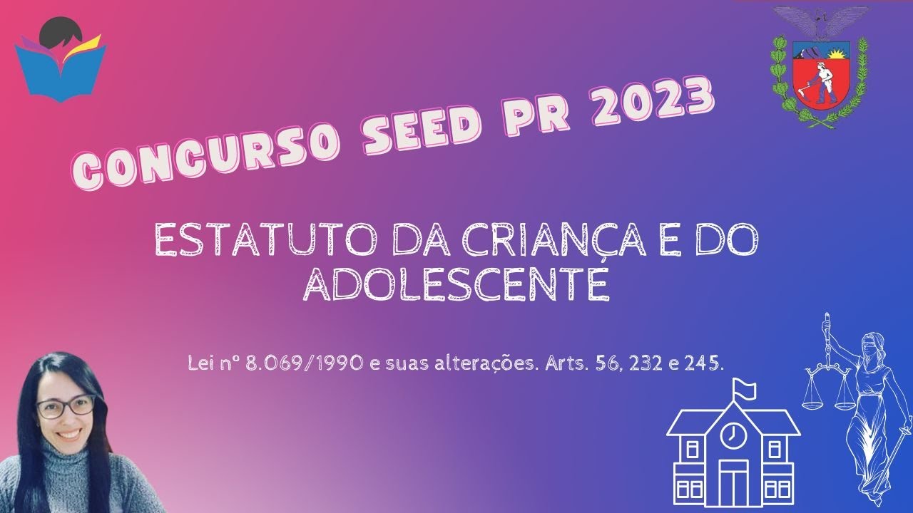 📝 ESTATUTO DA CRIANÇA E DO ADOLESCENTE: Lei nº 8.069/1990 e suas alterações. Arts. 56, 232 e 245.