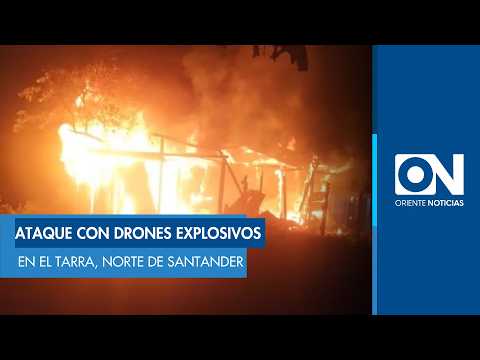 Ataque con drones explosivos en El Tarra, Norte de Santander: esto se sabe