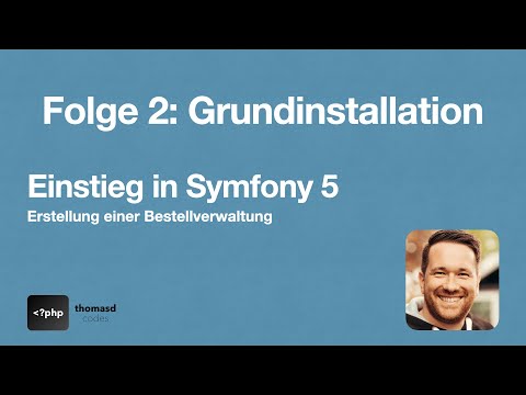 Aufbau einer Bestellverwaltung mit Symfony 5 → Folge 2 - Die Grundinstallation