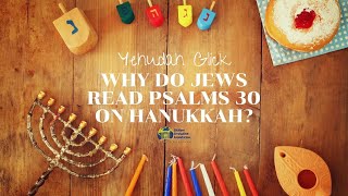 Yehudah Glick: Dedicating the Temple via Prayer - Why Do Jews Recite Psalm 30 on Hanukkah?