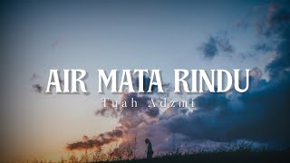 Download lagu Air Mata Rindu - Tuah Adzmi (lirik) mp3
