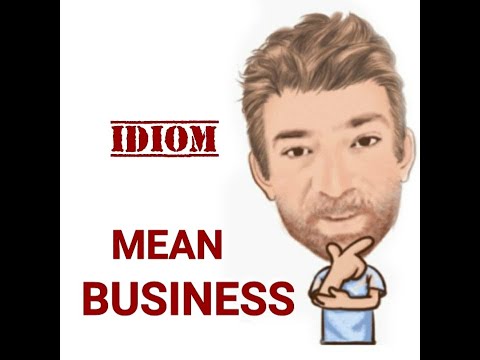 Mean Business -Idioms (660) Origin - English Tutor Nick P