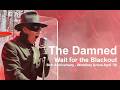 THE DAMNED AT WEMBLEY - Wait for The Blackout (Wembley Arena 50th Anniversary gig)