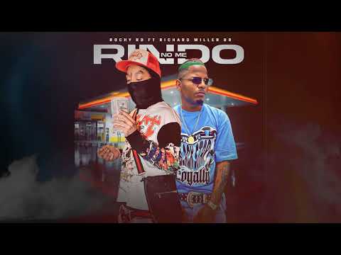 ROCHY RD X RICHARD MILLER - NO ME RINDO