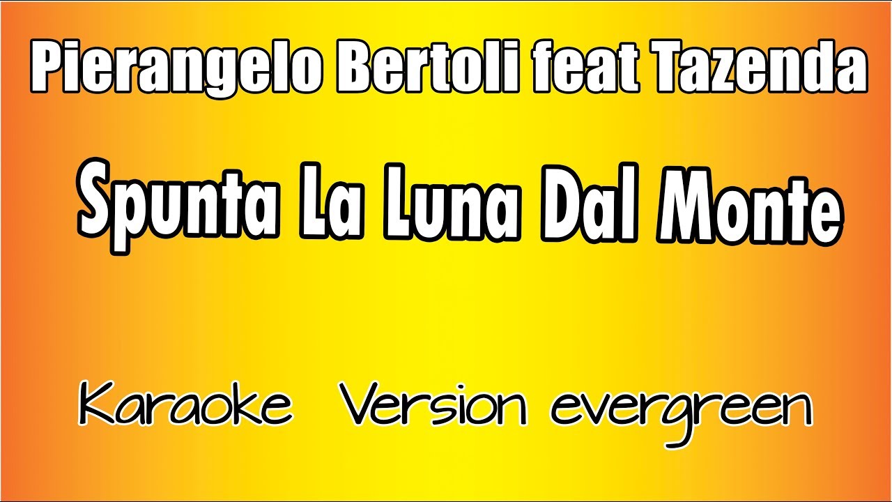 Pierangelo Bertoli ft Tazenda - Spunta la luna dal monte (versione Karaoke Academy Italia)