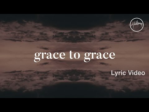 Grace To Grace - Youtube Lyric Video