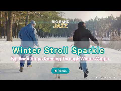 【5AM Wake Up Jazz】Winter Stroll Sparkle | Big Band Jazz 30min