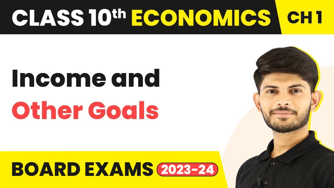 Class 10 Economics Chapter 1 | Income and Other Goals - Development 2022-23
