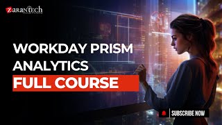 Workday Prism Analytics Full Course | ZaranTech