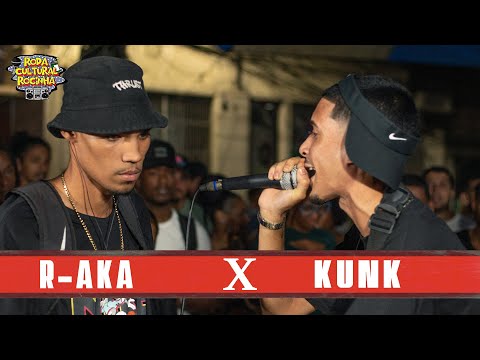 R-AKA X KUNK - 2ª FASE - Roda Cultural da Rocinha: 77ª EDIÇÃO