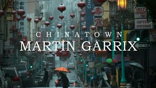 Martin Garrix - Chinatown ( Original Mix )