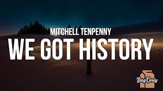 Mitchell Tenpenny - We Got History