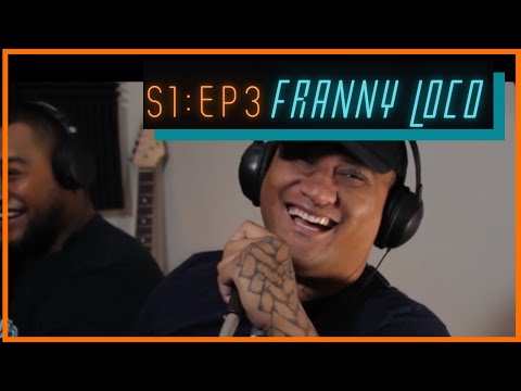 S1: Ep3: Franny Loco || From The Ground Up Podcast ||