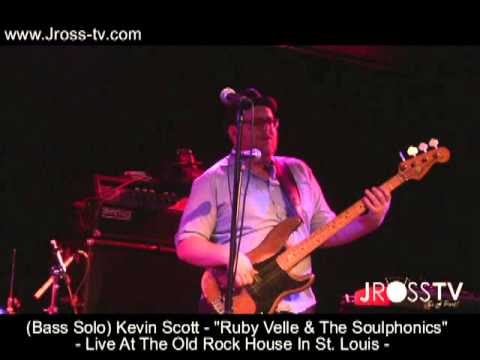 James Ross @ Kevin "King" Scott -" Bass Solo" - Ruby Velle & The Soulphonics - www.Jross-tv.com