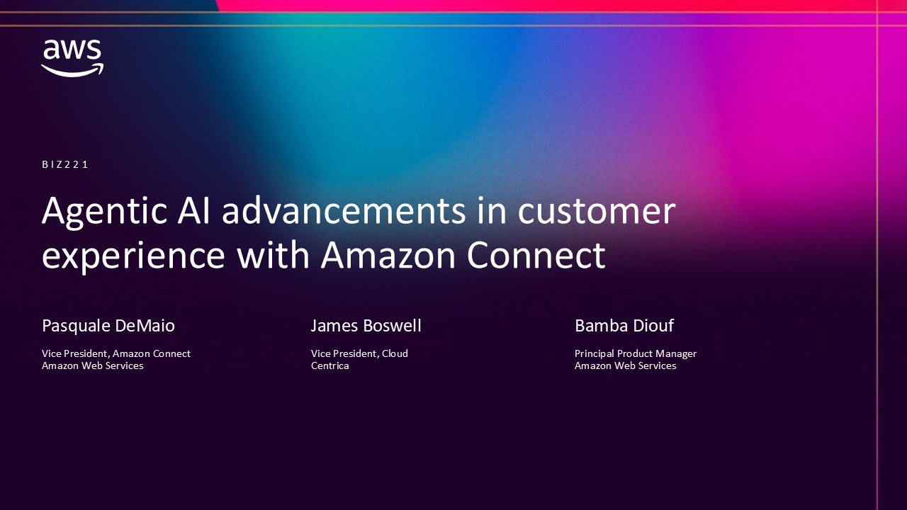 AWS re:Invent 2025 - Agentic AI advancements in customer experience with Amazon Connect (BIZ221)