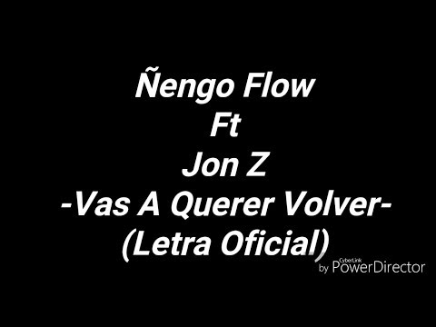 Ñengo Flow Ft Jon Z - Vas A Querer Volver (Letra Oficial)