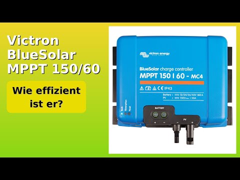 BEWERTUNG (2025): Victron BlueSolar MPPT 150/60. WESENTLICHE Einzelheiten