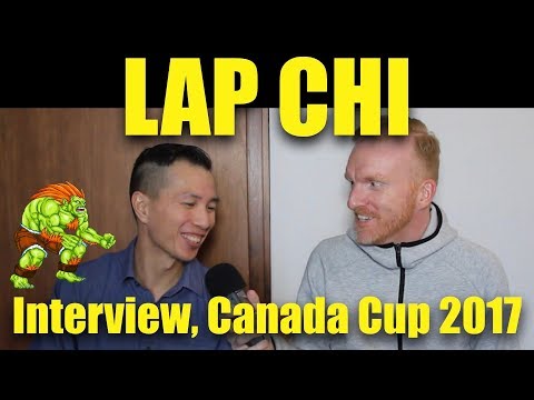 LAP CHI, SFV Interview, Canada Cup 2017 (Timestamps)