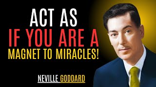 Neville Goddard: "Act As If You Are a Magnet To Miracles" | Best Motivational Speech #manifestation