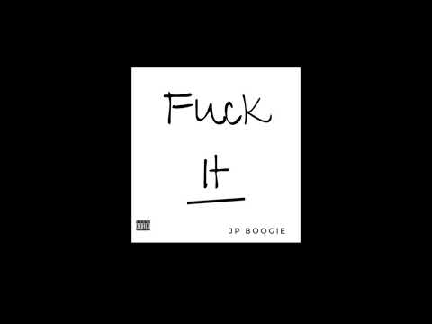 Jp Boogie - fuck it(freestyle)  Prod. By @Ayoza