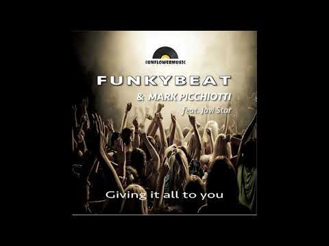 FUNKYBEAT & MARK PICCHIOTTI  Feat Javi Star -  Giving It All To You ( Club Mix )