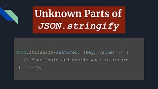The unknown parts of JSON.stringify -What you need to know