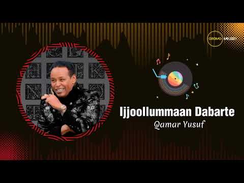 Qamar yusuf - Ijjoollummaan Dabarte | Oromo Music 2023