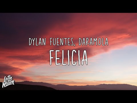 Dylan Fuentes, Daramola - Felicia [Lyrics/Letra]