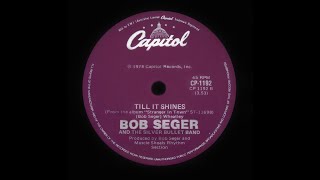 Bob Seger &amp; The Silver Bullet Band - Till It Shines (Original Stereo)