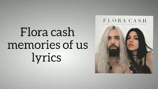 Flora cash memories of us (lyrics)