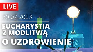 Transmisja Mszy św. o uzdrowienie [30.07.2023] | Krzysztof Ołdakowski SJ | | Jezuici Łódź