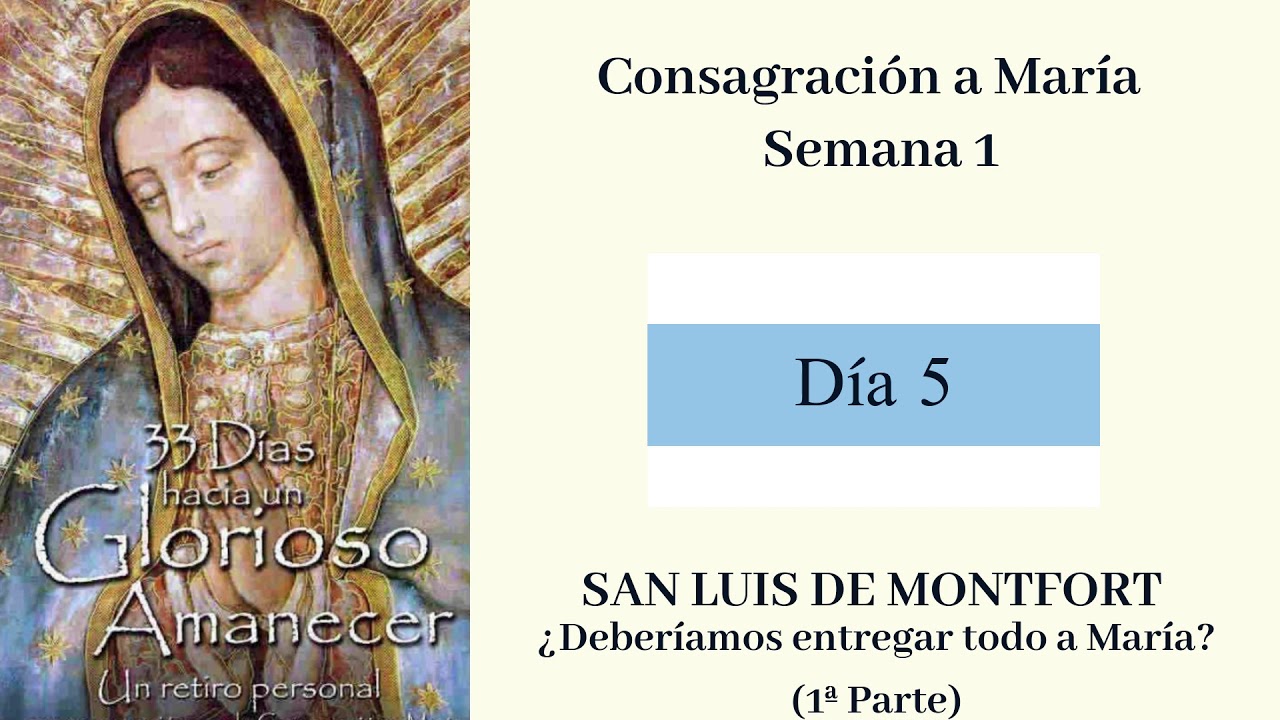 Día 5/33; Consagración a María: 33 Días hacia un Glorioso Amanecer.