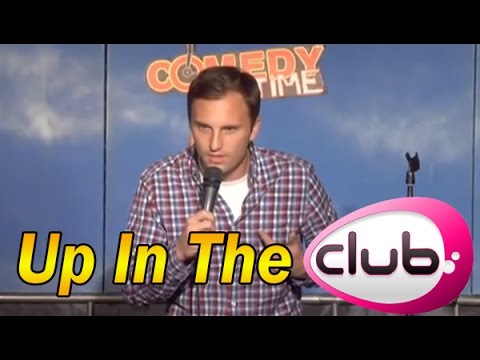 Up In The Club | Stand Up Comedy