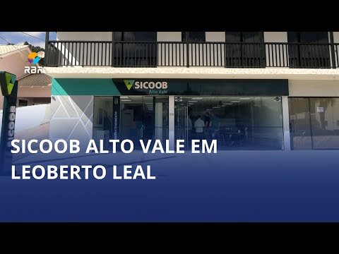 Sicoob Alto Vale chega a Leoberto Leal