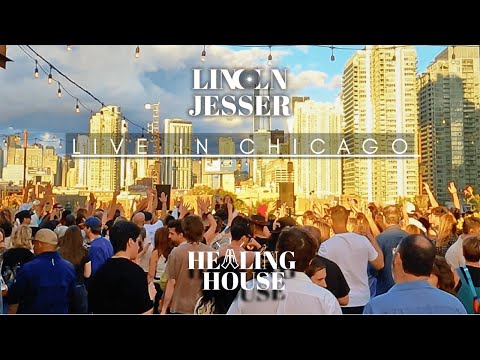 Lincoln Jesser  - Healing House (Live in Chicago, IL)