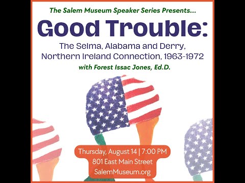 Good Trouble: The Selma, Alabama and Derry, Northern Ireland Connection – 1963-1972