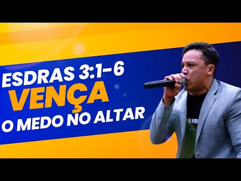 Vença o medo no altar " Aldoir Pinheiro " Esdras 3:1-6 pregação impactante 2024