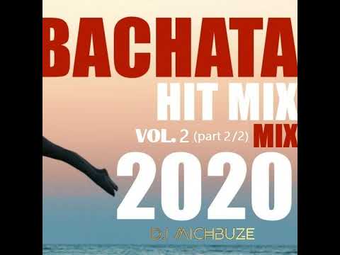 DJ michbuze - Bachata mix best of 2020 vol 2 pt 2