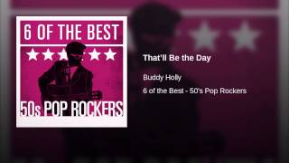 That’ll Be the Day