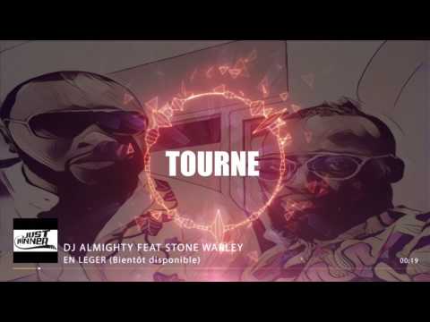 DJ ALMIGHTY FEAT STONE WARLEY - EN LEGER (Clip disponible)