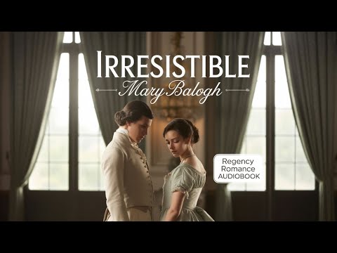 Irresistible by Mary Balogh | Full Historical Romance Audiobook