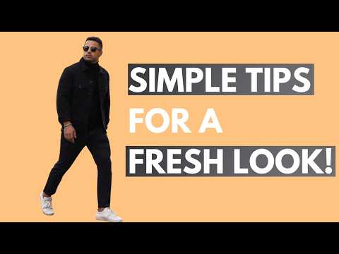 10 Simple Style Tips Any Man Can Do to Look Instantly Better | Men's Fashion Guide