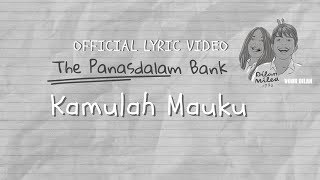 The Panasdalam Bank (Remastered 2018) - Kamulah Mauku (Official Lyric Video)