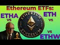 2025 Ethereum ETFs Spot Ethereum ETH Vs ETHA Vs ETHW Ethereum ETF Etherium ETF ETH ETF ETH