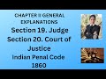 Section 19. Judge Section 20. Court of Justice of Indian Penal Code 1860, sec 19 IPC, sec 20 IPC