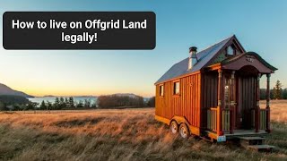 How to live on offgrid land legally#offgridlife #offgridliving #offgrid #homestead #vanlife